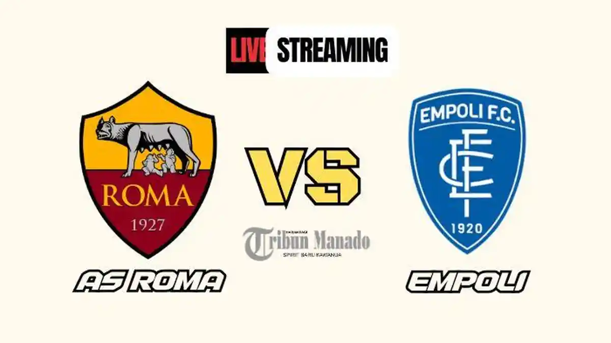 SEDANG BERLANGSUNG Live Streaming AS Roma vs Empoli, Klik Link Nonton Disini