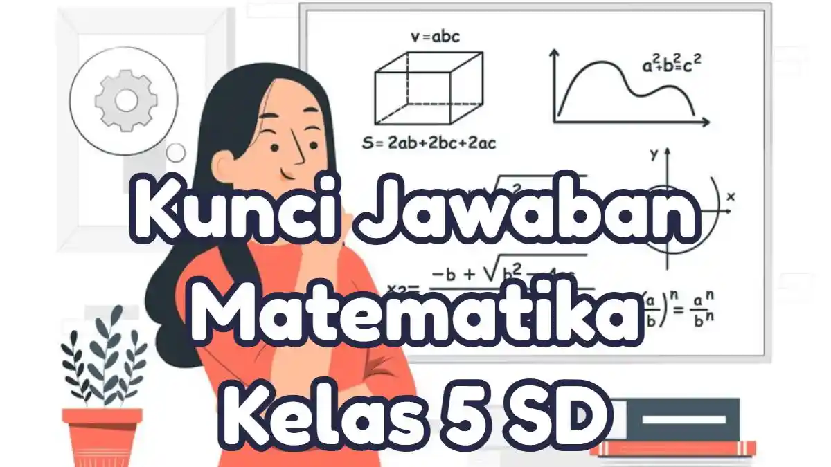Kelipatan Persekutuan Terkecil dari 36 dan 48? Kunci Jawaban Soal Matematika Kelas 5 SD Semester 2