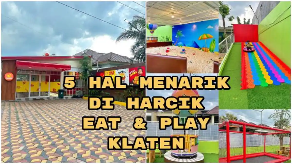 5 Hal Menarik di Harcik Eat & Play Klaten, Tersedia Menu Unik hingga Spot Bermain yang Seru!