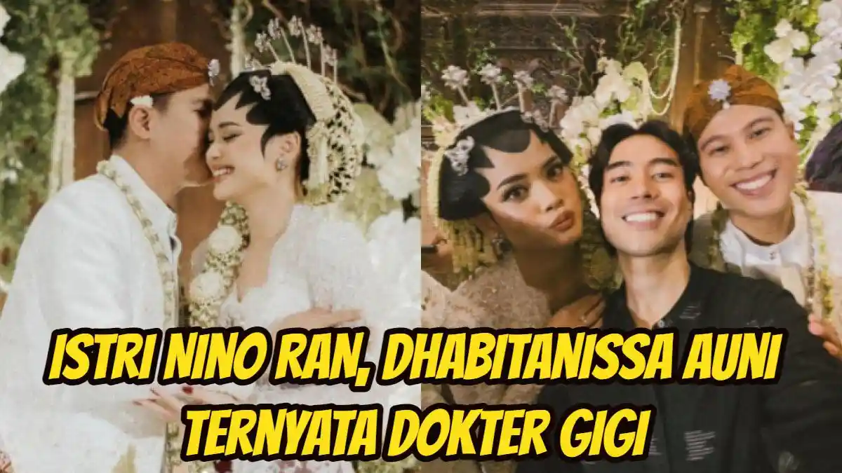 Pengantin Baru, Istri Nino RAN, Dhabitanissa Auni Ternyata Dokter Gigi ...
