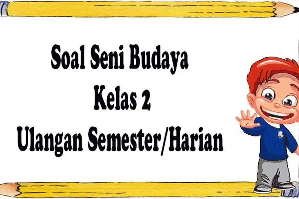 Soal Seni Budaya Kelas 2 SD Kurikulum Merdeka dan Kunci Jawaban Soal Ulangan Harian/Semester Sumatif
