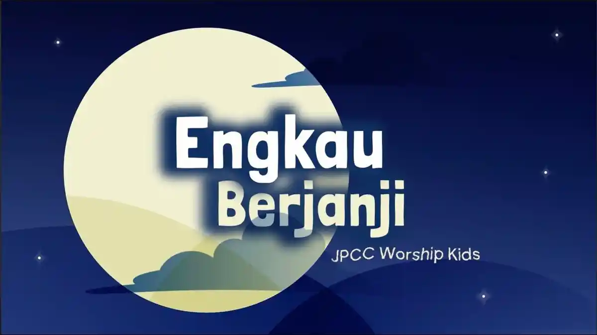 Lirik Lagu Engkau Berjanji - JPCC Worship Kids