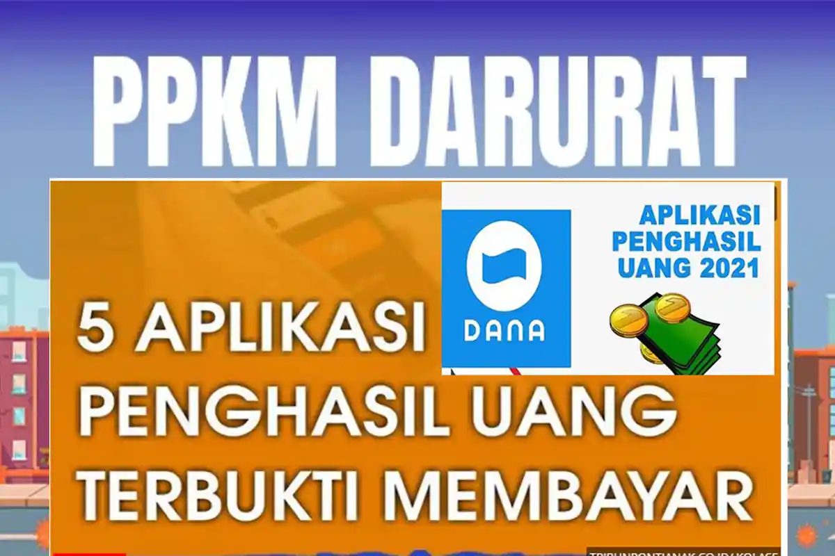 Sulit Mata Pencarian di Masa PPKM Darurat, Ini Daftar Aplikasi Penghasil Uang dan Terbukti Membayar