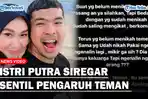 CURHATAN-Istri-Putra-Siregar-Soal-Rumah-Tangganya-Hancur-Gegara-Pengaruh-Teman.jpg