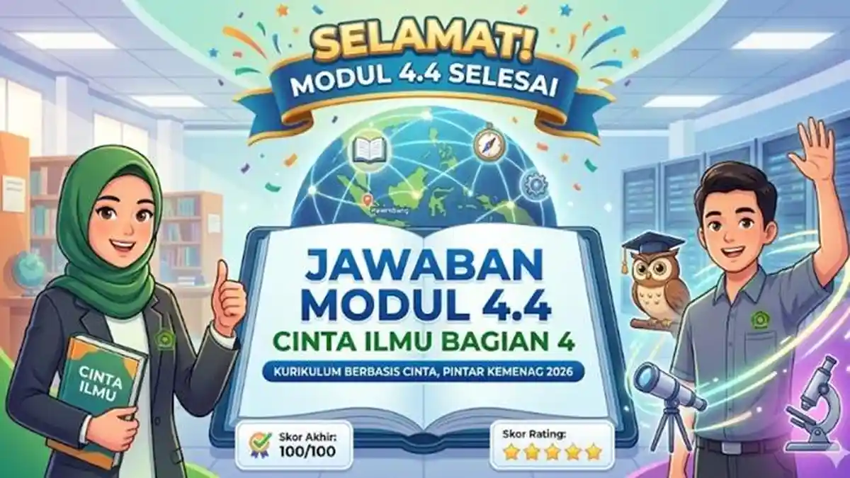 Full Kunci Jawaban Modul 4.4 Cinta Ilmu Bagian 4 Kurikulum Berbasis Cinta, Pintar Kemenag 2026