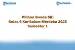 Soal-Jawaban-47-Pilihan-Ganda-SKI-Kelas-6-Kurikulum-Merdeka-2025-Semester-1.jpg