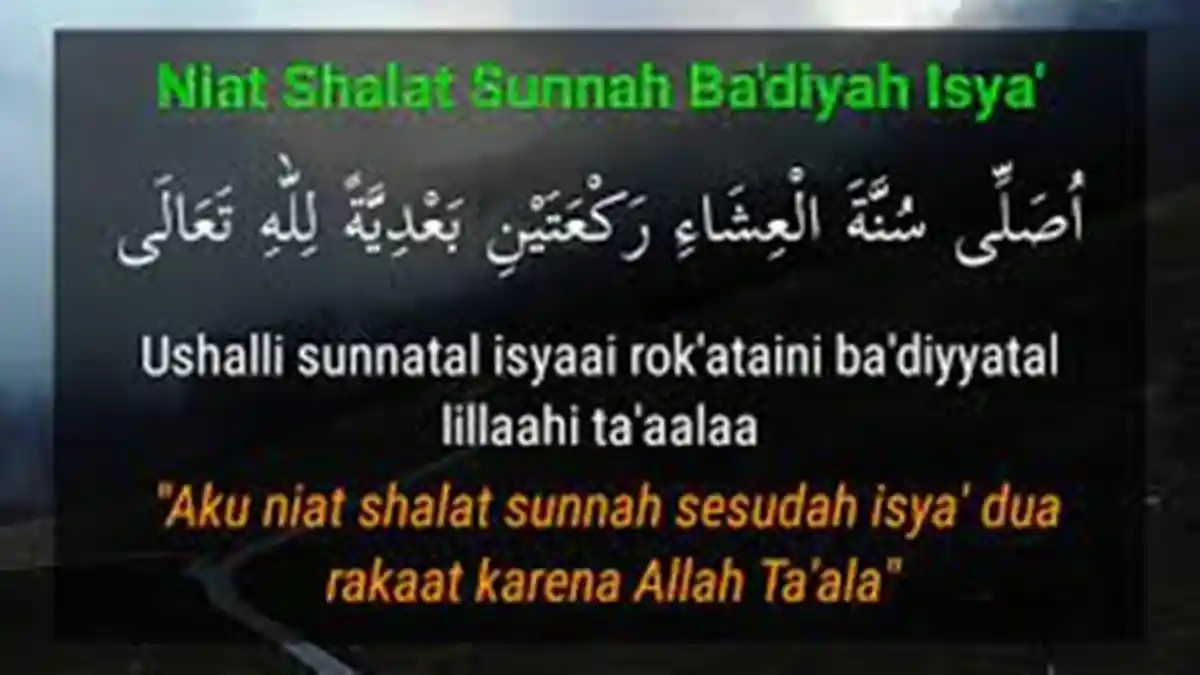 Kapan Sholat Badiyah Isya hingga Niat Arab, Latin dan Artinya