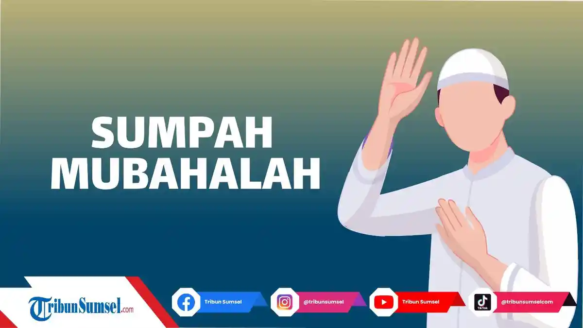 Arti Sumpah Mubahalah, Samakah dengan Sumpah Pocong? Hukum, Dalil dan Dampak Bagi yang Bersumpah