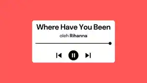 Lirik-Lagu-Where-Have-You-Been-Rihanna-dengan-Terjemahan.jpg