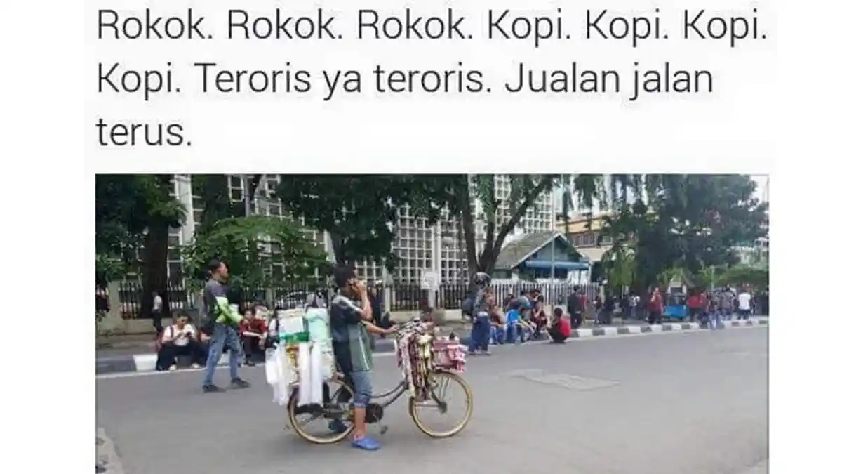 Meme 'Jualan Jalan Terus' Saat Serangan Bom Sarinah Jadi Viral Medsos