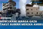 VIDEO Setiap Detik Mencekam! Warga Gaza Khawatir Rumah Miring Mereka Ambruk