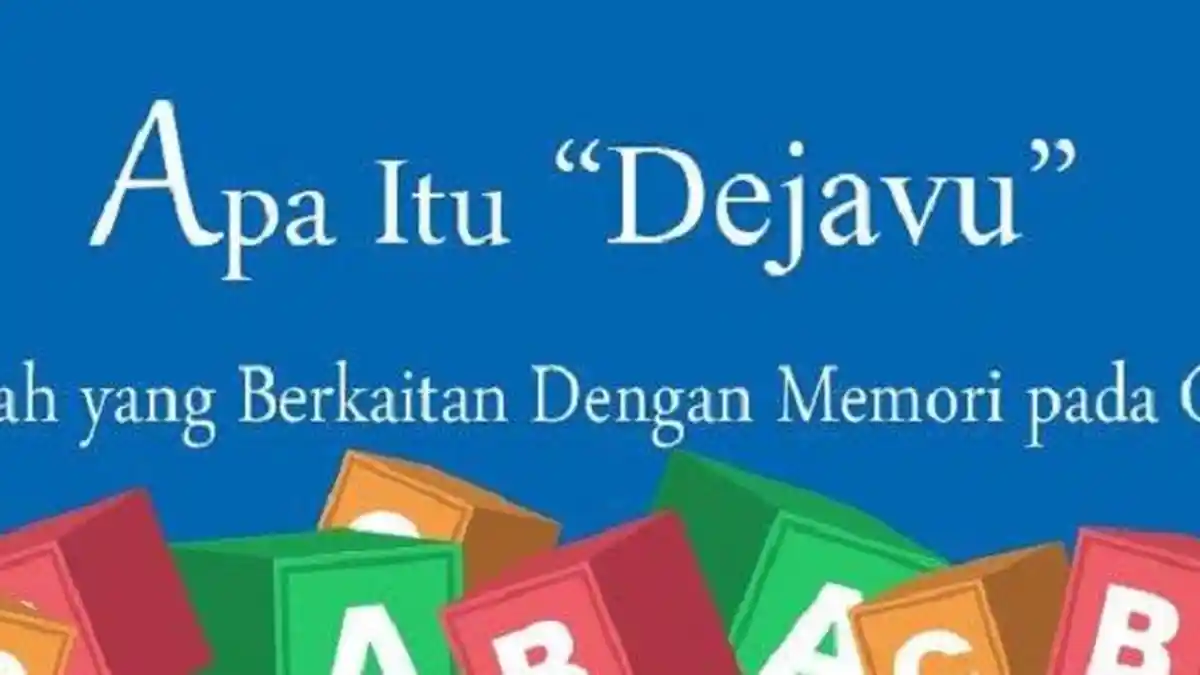 Arti Kata Dejavu, Pengalaman Baru tapi Rasanya Sudah Pernah Terjadi