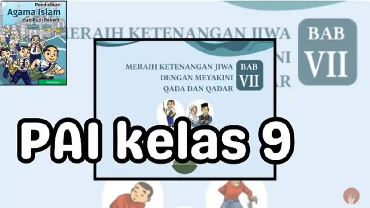 Rangkuman Materi PAI Kelas 9 SMP Semester 2 Kurikulum Merdeka, Bab VII Meyakini Qada dan Qadar