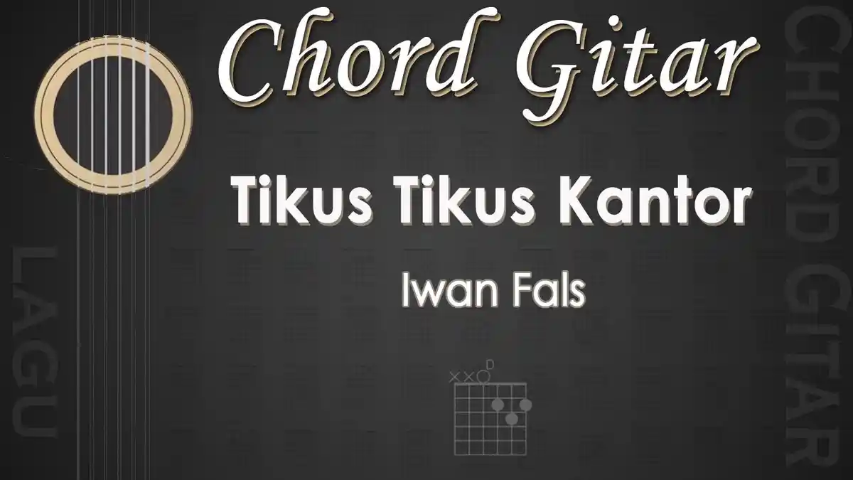 Chord Lagu Tikus Tikus Kantor - Iwan Fals - Kunci Gitar D