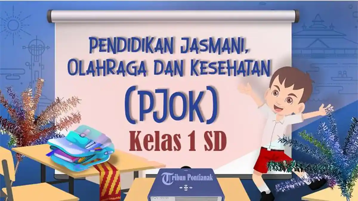 Kumpulan Soal Sumatif Akhir Tahun SAT PJOK Kelas 1 SD Semester 2 Kurikulum Merdeka