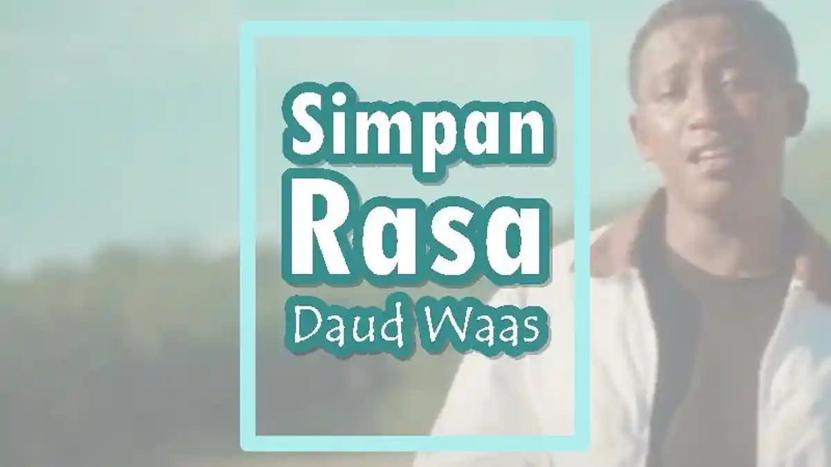 Lirik Lagu Simpan Rasa - Daud Waas