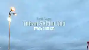 Lirik-Lagu-Tuhan-Selalu-Ada-Fandy-Santoso.jpg