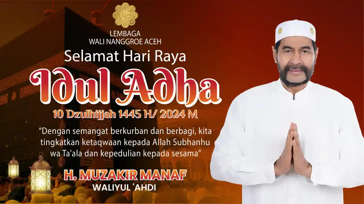 Wakil Wali Nanggroe Aceh Mengucapkan Selamat Hari Raya Idul Adha 1445 H