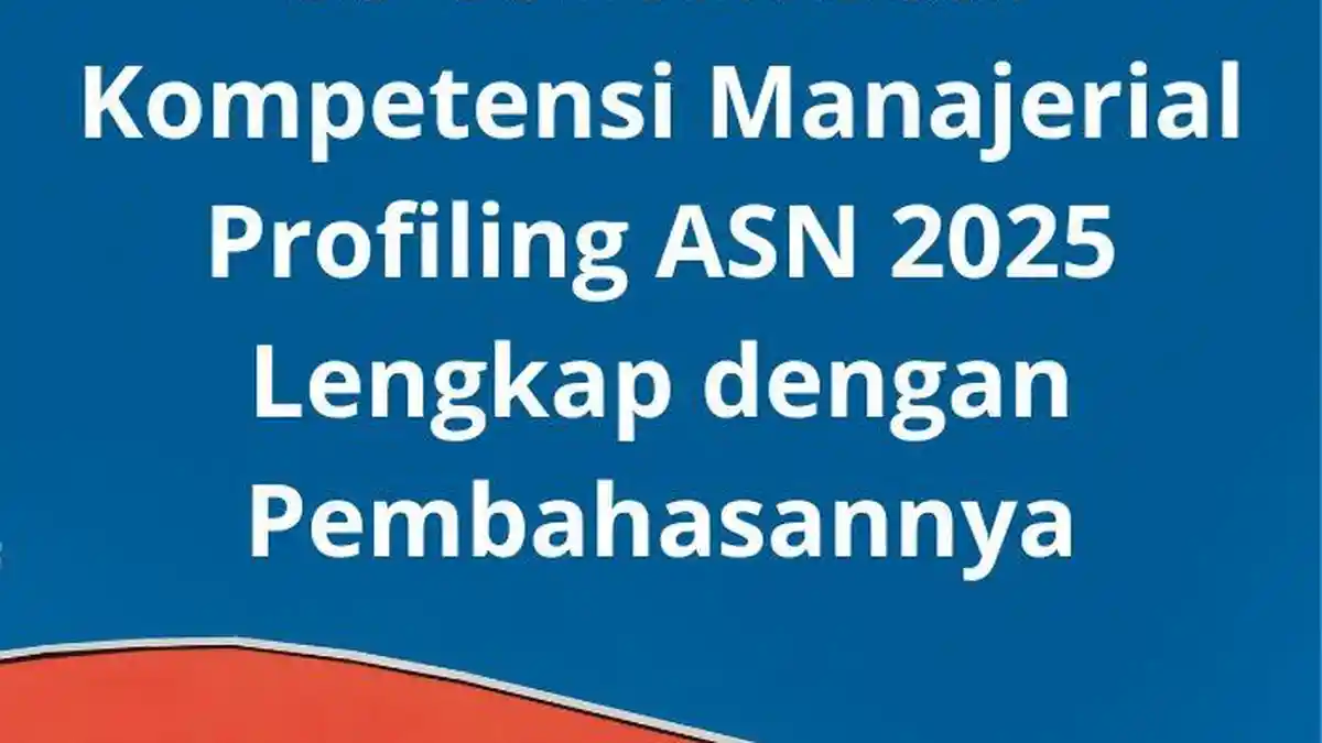 50 Contoh Soal Kompetensi Manajerial Profiling ASN 2025 Lengkap dengan Pembahasannya