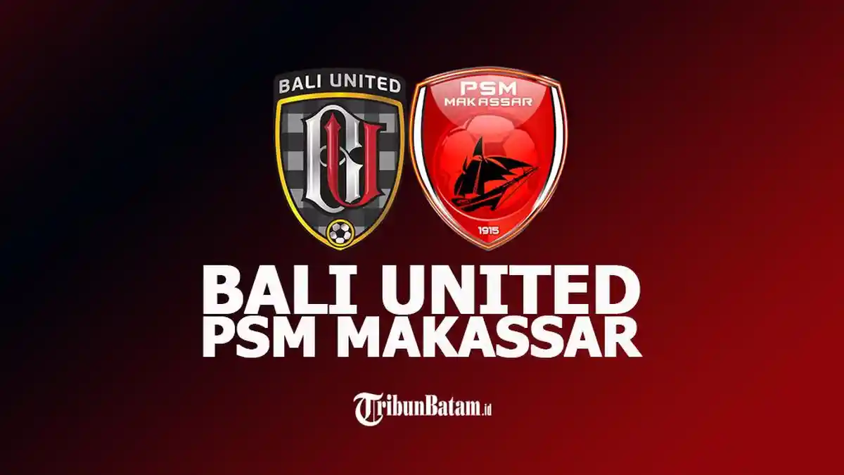 Jadwal BRI Liga 1 2023-2024 Hari Ini Bali United vs PSM Makassar, Kick Off 15.00 WIB