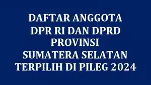 Daftar-Nama-nama-Anggota-DPR-RI-dan-DPRD-Provinsi-Sumatera-Selatan-Terpilih-di-Pileg-2024.jpg