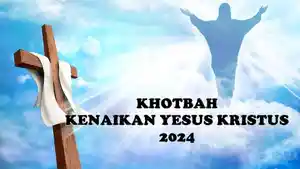 Isi-Naskah-Khotbah-Tentang-Kenaikan-Yesus-Kristus-2024-Singkat-dan-Penuh-Pesan-Rohani.jpg