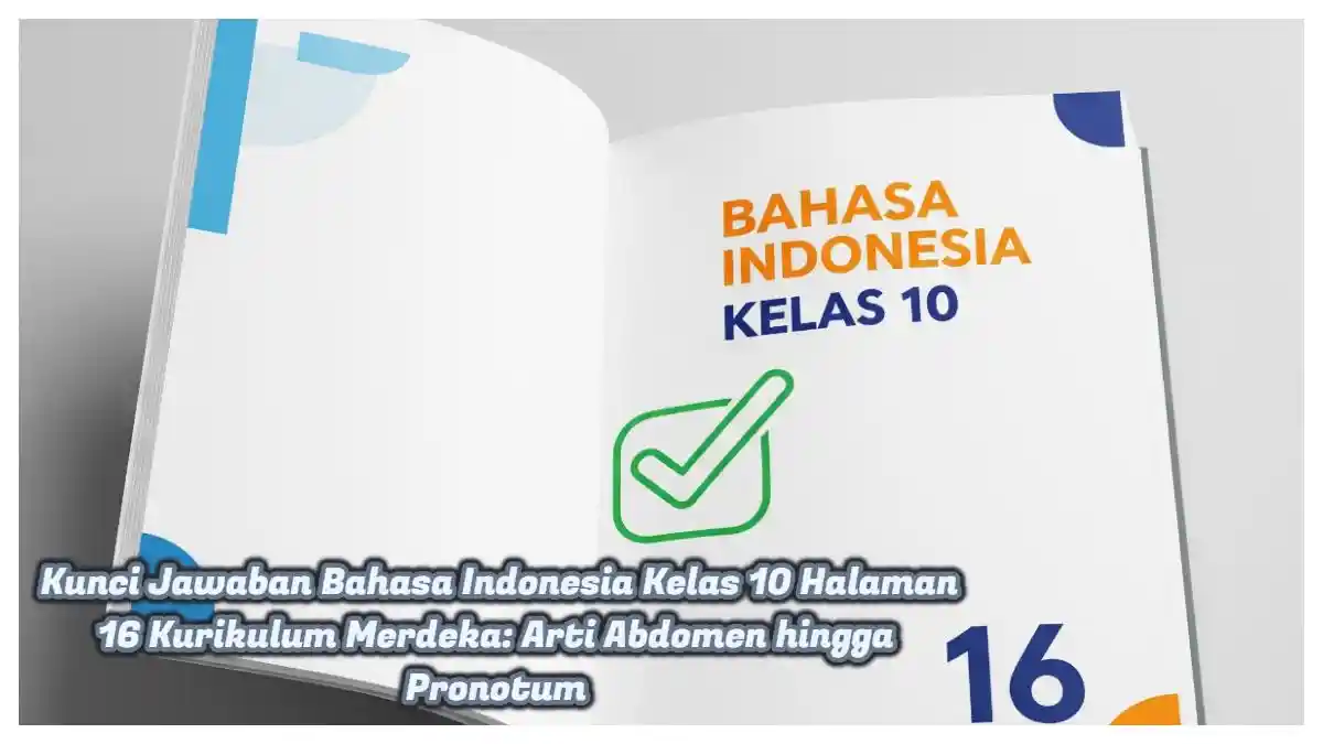 Bahasa Indonesia Kelas 10 Halaman 16: Kunci Jawaban Kurikulum Merdeka.