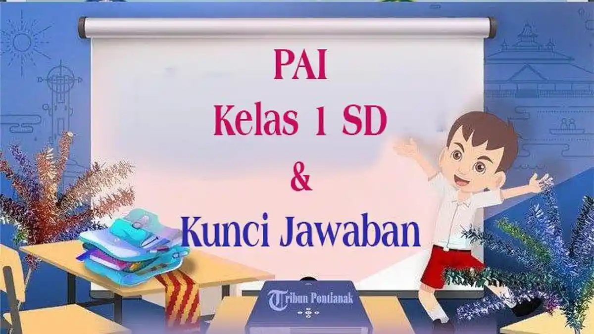 JAWABAN Soal PAI Ujian Sekolah UAS Semester 1 Kelas 1 SD, Ruku Iman Bab 2 Soal Pilihan-Esai