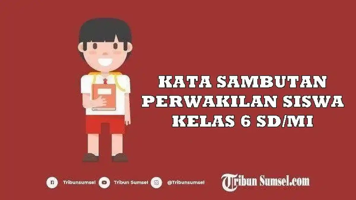 3 Contoh Kata Sambutan untuk Perwakilan Siswa Kelas 6 SD/MI, Singkat dan Haru