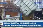 VIDEO Hujan Disertai Angin Kencang Landa Aceh Besar dan Banda Aceh, Sebagian Kanopi Toko Warga Rusak