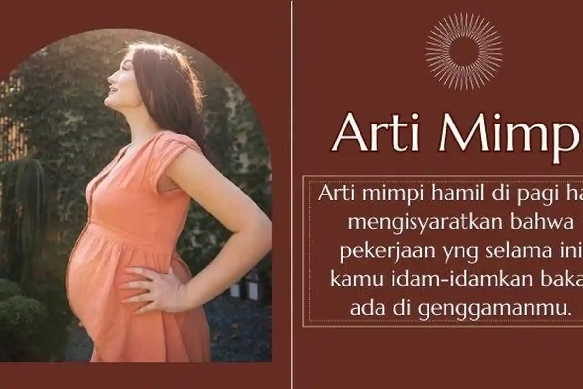 Miliki Tafsir Istimewa! 5 Arti Mimpi Hamil di Pagi Hari, Bisa Jadi Pertanda Pekerjaan Baru
