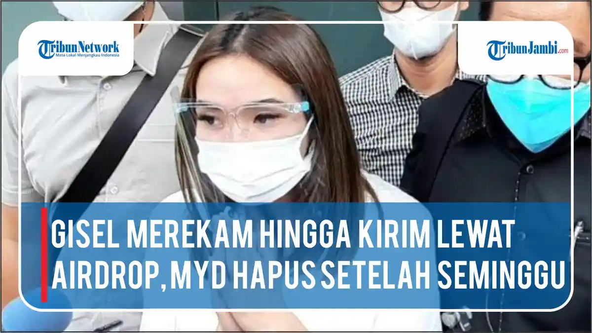 VIDEO Deretan Fakta Baru, Gisel Merekam MYD Hapus Setelah Seminggu