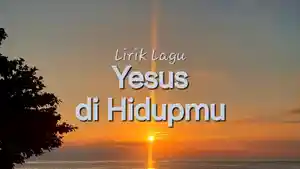 Lirik-Lagu-Yesus-Di-Hidupmu-Talita-Doodoh.jpg