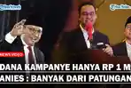 DANA-Kampanye-Hanya-Rp-1-Miliar-Anies-Singgung-Gerakan-Rakyat-Banyak-Patungan.jpg