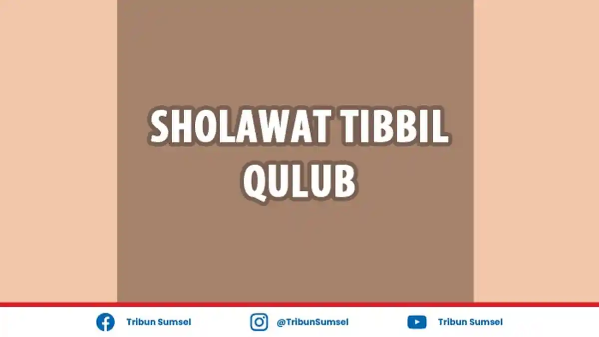Bacaan Sholawat Tibbil Qulub Latin dan Arti serta Manfaat dan Keutamaan