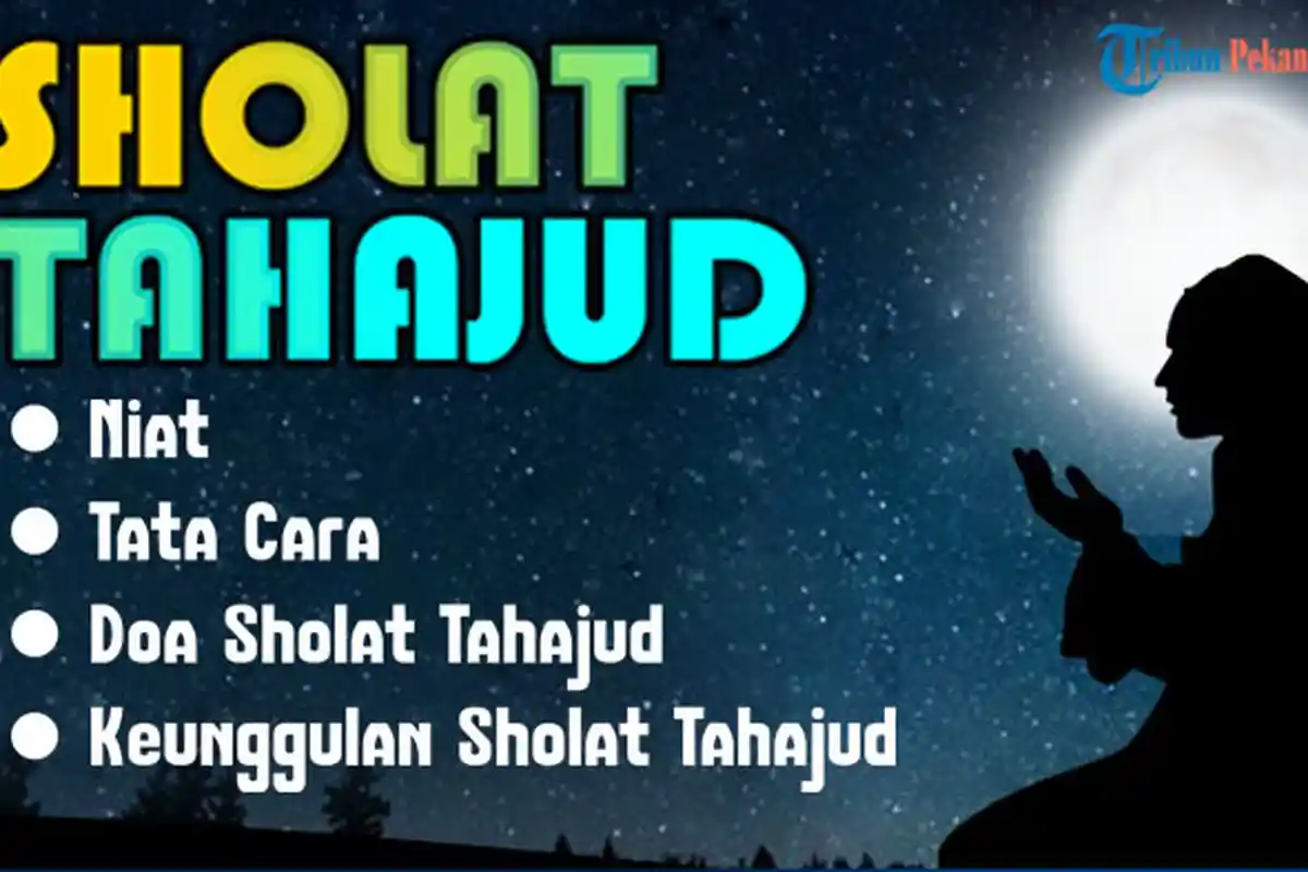 Waktu Melaksanakan Sholat Tahajud, Niat Sholat Tahajud, Lengkap Dengan Tata Cara Sholat Tahajud