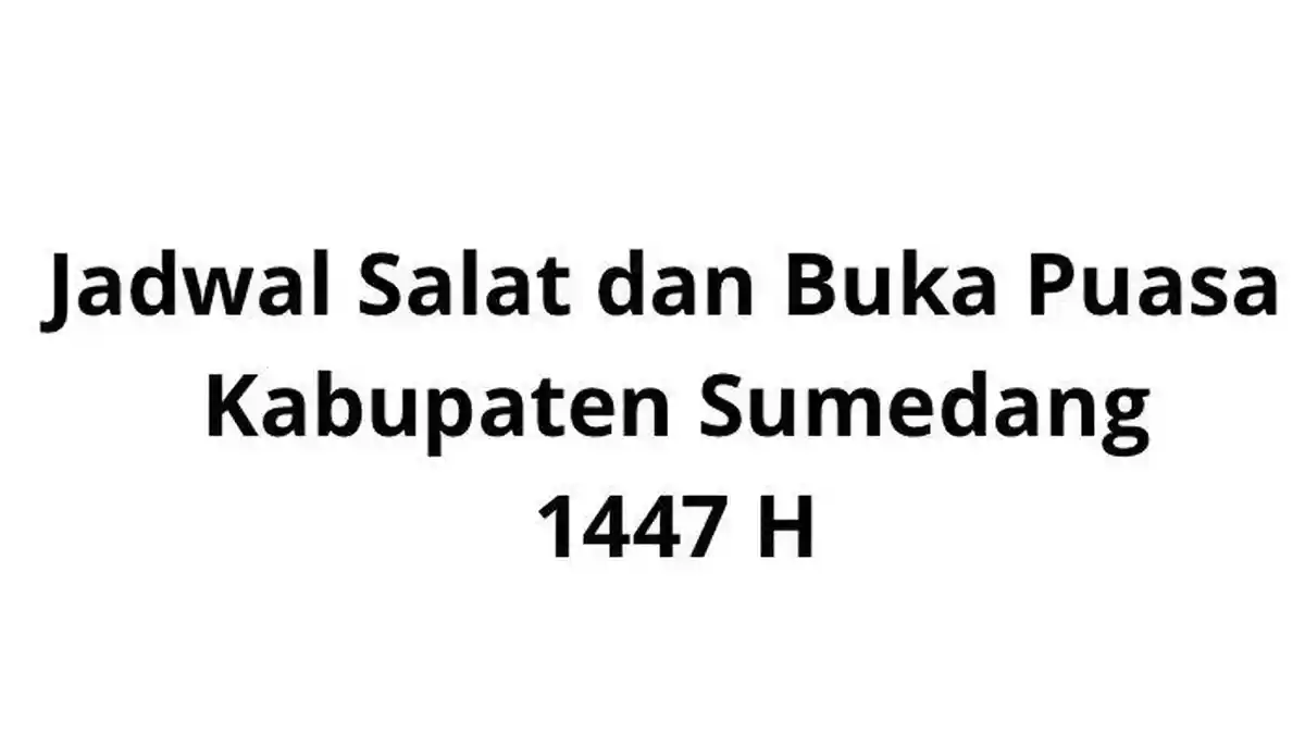 Jadwal Buka Puasa Hari Ini Kamis 26 Februari Untuk Wilayah Sumedang