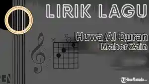 Lirik-Lagu-Huwa-Al-Quran-Maher-Zain-Lagu-Bahasa-Arab-Viral-di-Tiktok-Dzikrun-Wa-Mawidhtun-Wa-Nuur.jpg