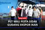 PLT-Walikota-Tanjungbalai-Sidak-Gudang-Ekspor-Ikan.jpg