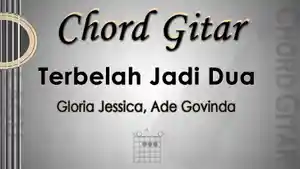 Chord-Gitar-Lagu-Terbelah-Jadi-Dua-Gloria-Jessica-Ade-Govinda.jpg