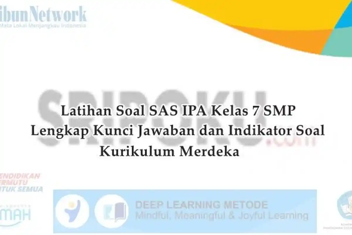 Soal SAS IPA Kelas 7 SMP & Kunci Jawaban, Indikator Soal Kurikulum Merdeka
