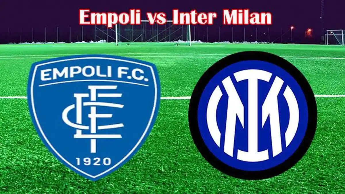 Empoli vs Inter Milan , Head to Head dan Prediksi Pertandingan , Nerazzurri Targetkan Tiga Poin
