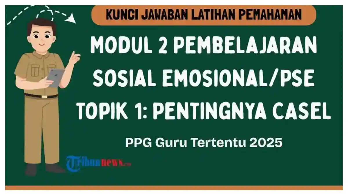 Kunci Jawaban Modul 2 Topik 1 PPG 2025: Pembelajaran Sosial Emosional