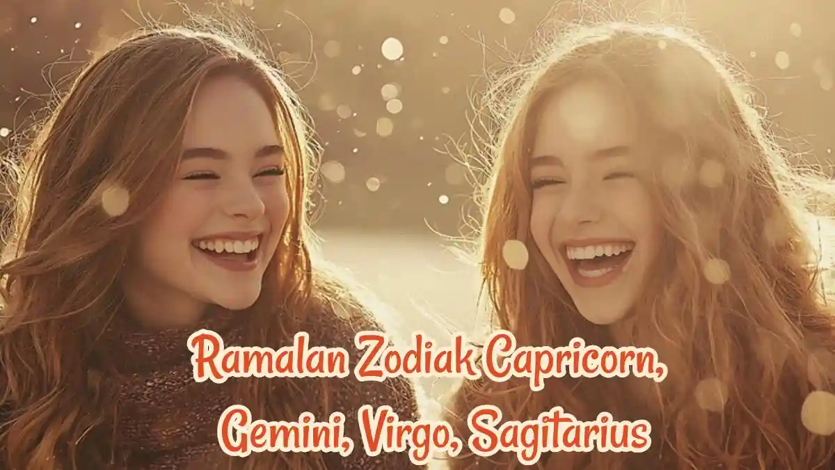 Ramalan Zodiak Capricorn, Gemini, Virgo, Sagitarius Senin 21 April 2025: Virgo Bertemu Teman Baru
