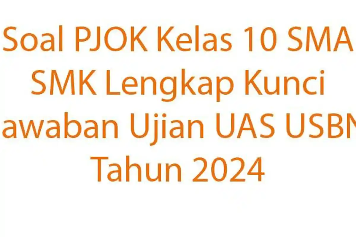 30 Soal PJOK Kelas 10 SMA SMK Lengkap Kunci Jawaban Ujian UAS USBN Tahun 2024