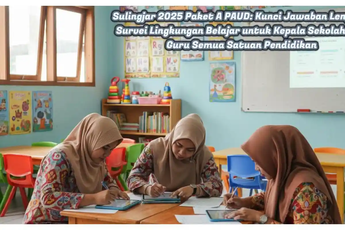 Kunci Jawaban Sulingjar 2025 Paket A Kepsek dan Guru PAUD, Cek 109 Soal Survei Lingkungan Belajar