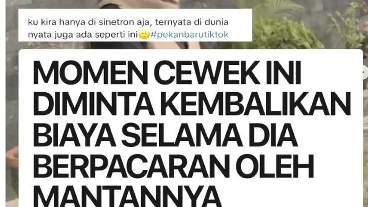 Berita Viral Saat Pacaran Mesra Tapi Saat Putus Pacar Minta Biaya Pengeluaran Rp 437 Ribu, Rincian