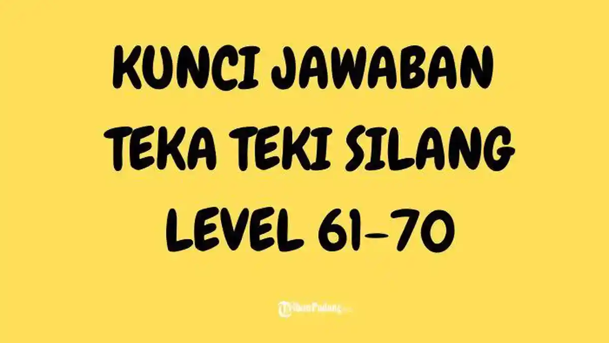 Kunci Jawaban Teka-Teki Silang Asli Level 61-70 Terbaru, Lengkap dan Mudah Dipahami