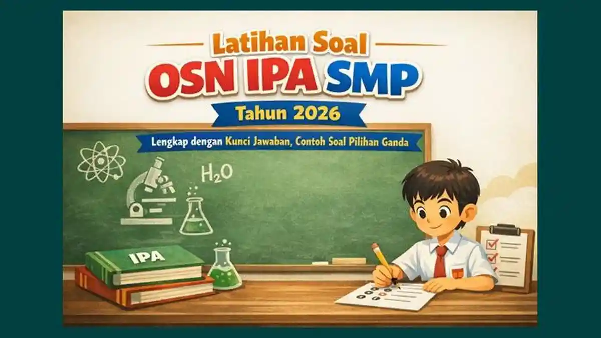 Latihan Soal OSN IPA SMP Tahun 2026 Lengkap dengan Kunci Jawaban ...
