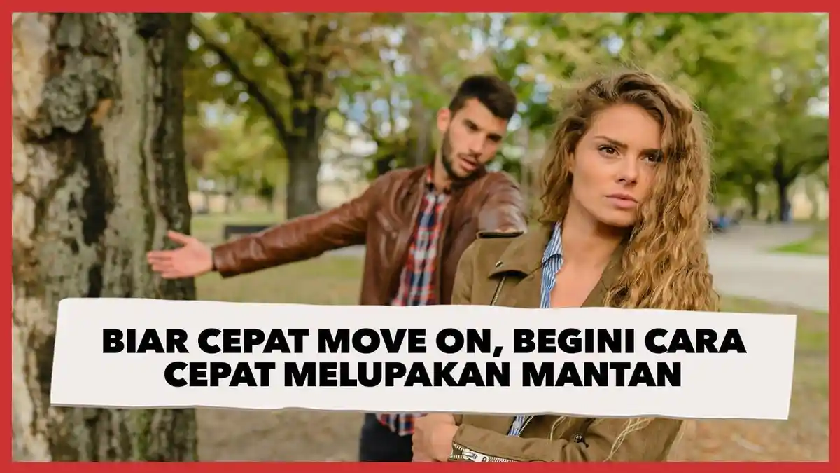 5 Cara Mudah Agar Terlepas dari Bayangan Mantan yang Pernah Bikin Kita Menderita